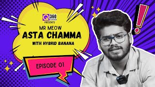 Asta Chamma With Hybrid Banana | Episode 01 | #q360media