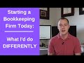 What I Would Do DIFFERENTLY - Starting My Bookkeeping Business Today