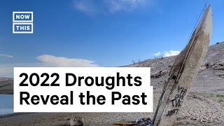 2022 Droughts Reveal The Past