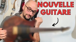 MA NOUVELLE GUITARE unique au monde (ou presque...)