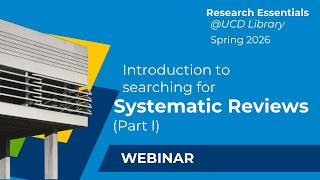 Webinar: Introduction to Searching for Systematic Reviews (Part 1)