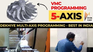 देखे 5-AXIS VMC PROGRAMMING Tutorial - DELCAM POWERMILL | CNC/VMC PROGRAMMING With RVM CAD