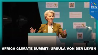 "We hear you President Ruto" European Commission Pres. Ursula von der Leyen | Africa Climate Summit