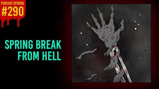 290: Spring Break From Hell // The Something Scary Podcast | Snarled