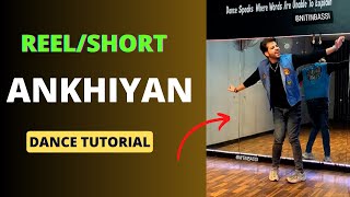 Ankhiyan (reel/short dance tutorial) | Easy steps | #nitinsworld #nitinbassi #tutorial #shorts