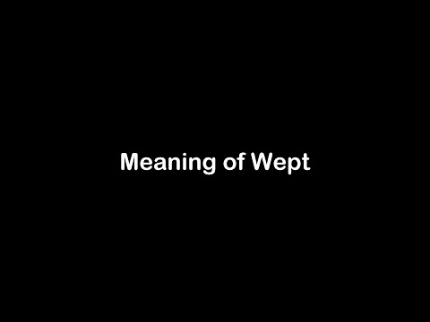 What is a meaning of wept?