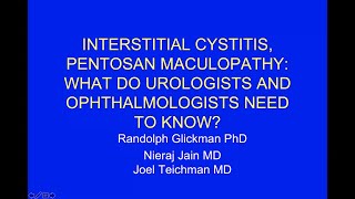 Interstitial Cystitis, Pentosan Maculopathy: What Urologists and Ophthalmologists Need to Know