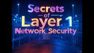 Network Security: Layer 1 (Physical)