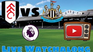 Fulham F.C. vs Newcastle United F.C. Live Watchalong, Feat John Sinclair TV.