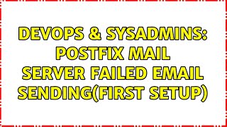 DevOps & SysAdmins: Postfix mail server failed email sending(First setup)