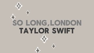 So Long,London-Taylor Swift lyrics