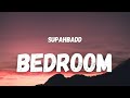 Supahbadd - Bedroom (Lyrics) (TikTok Song) | come here bring that d**k here