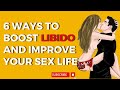 6 ways to boost libido and improve your sex life