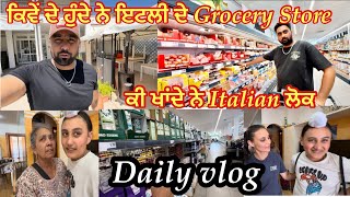 ਕਿਵੇਂ ਦੇ ਹੁੰਦੇ ਨੇ ਇਟਲੀ ਦੇ GROCERY STORE🤔ਕੀ ਖਾਂਦੇ  ਨੇ ITALIAN ਲੋਕ😊#dailyvlog #familyvlog #viral