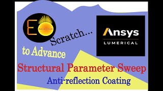 L05 Lumerical FDTD||Structural Parameter Sweep||Anti-reflection Coating || Introduction to Scripting