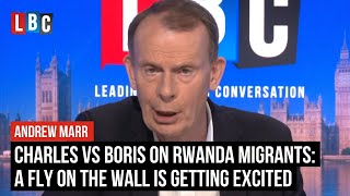 Charles vs Boris on Rwanda Migrants: A fly on the wall is getting very excited | LBC