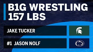 157 LBS: #1 Jason Nolf (Penn State) vs. Jake Tucker (Michigan State) | Big Ten Wrestling