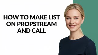 How to Make List on Propstream and Call - Julia'sTutorials