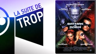 La Suite de Trop | BATMAN ET ROBIN