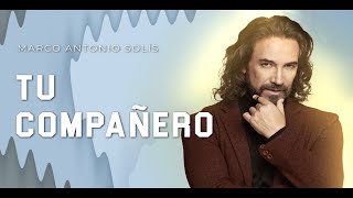 MARCO ANTONIO SOLIS - TU COMPAÑERO | LYRIC VIDEO