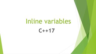 inline variables in C++17
