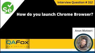 How do you launch Chrome browser (Selenium Interview Question #312)