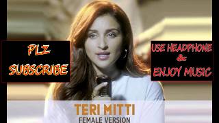 Teri Mitti | Female Version |8D song| kesari|  Parineeti Chopra