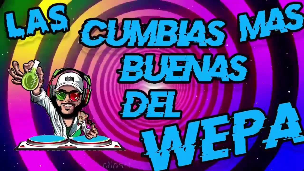 🔴Mix Cumbias Con Wepa Junio 2021🎧LAS CUMBIAS MAS BUENAS DEL WEPA📀𝙇𝙊 ...