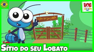 Sítio do seu Lobato - Bob Zoom | Video Infantil Musical Oficial