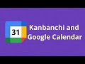 Kanbanchi and Google Calendar for Time Management and Project Management