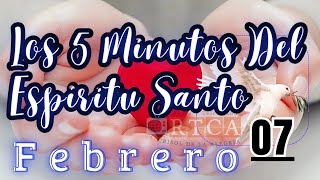 Los 5 Minutos Del Espíritu Santo. Febrero 07 de  2025