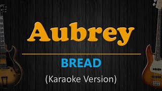 AUBREY - Bread (HD Karaoke)