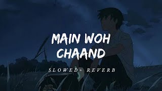 Main Woh Chaand [Slowed+Reverb] Darshan Raval || Aesthetic Me || Lofi Mix