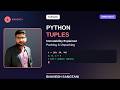 #5 Python Tuples Explained | Immutability, Packing and Unpacking