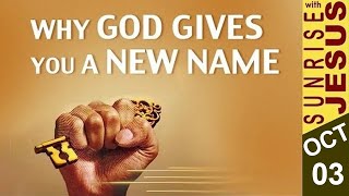 Why God Gives You A New Name |Sunrise with Jesus | 03 Oct | Divine Goodness TV