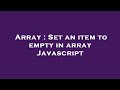 Array : Set an item to empty in array Javascript