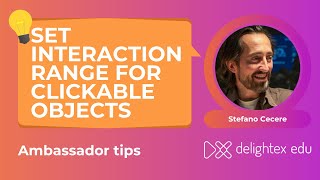 Set interaction range for clickable objects - Delightex Edu Ambassador tip
