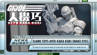 NEWS BURST!! FIRST IMAGES OF FLAME TOYS HITO KARA KURI SNAKE EYES FIGURE!!