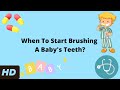 When To Start Brushing A Baby's Teeth?