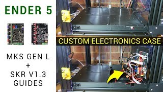 Ender 5 SKR V1.3 \u0026 MKS Gen L guide + custom electronics enclosure