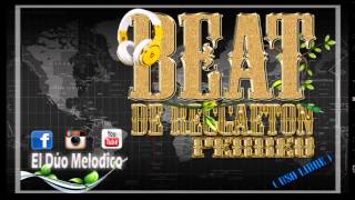 Beat Reggaeton Perreo 2014 (Prod. El Dúo Melodico) Uso Libre