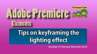 Premiere Elements - Tips on keyframing the lighting effect
