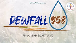 Dewfall 958 - Focus on this when you pray