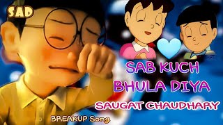 Sab Kuch Bhula Diya Hindi Breakup Song  Of Nobita And shizuka | Doraemon Version | Saugat Chaudhary