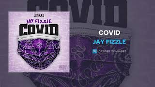Jay Fizzle - COVID (AUDIO)
