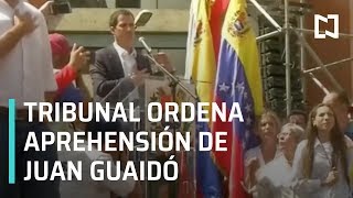 Tribunal de Venezuela ordena aprehensión de Juan Guaidó - Las Noticias