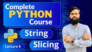 String Slicing In Python | Python Strings Tutorial for Beginners | Python Full Course | Lecture 8