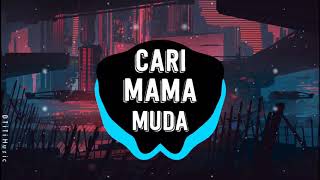 CARI MAMA MUDA Dj VIRAL Remix Tiktok 2020 Music Ho...