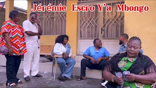 JEREMIE ESCRO YA MBONGO // JEREMIE / MA TOP / ZIDANE / MARIE JEANNE / LYZA / FANNY /CHIKITO /ARON /