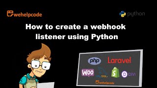 How to create a webhook listener using Python | Python Tutorial | We Help Code